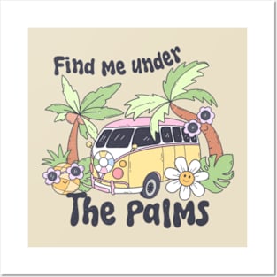 Find me under the palms; beach; beach vibes; summer; kombi; travel; camper; holiday; vacation; ocean; sea; island; palm trees; tropical; adventure; water; surfing; Posters and Art